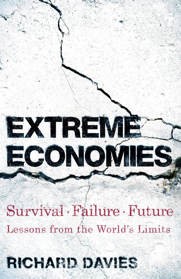 Cover Art for 9781787632004, Extreme Economies by Richard Davies