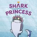 Cover Art for 9780593464601, Shark Princess by Nidhi Chanani