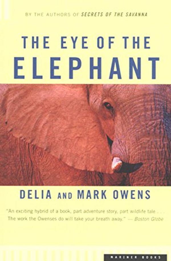 Cover Art for B009MBTSLK, The Eye of the Elephant: An Epic Adventure in the African Wilderness by Delia Owens