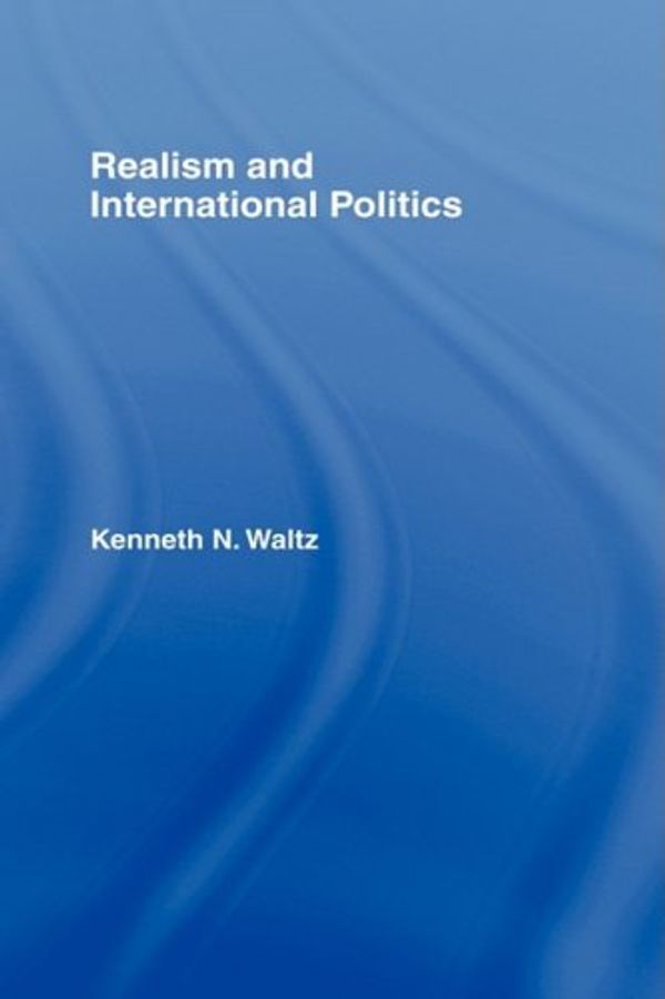 Cover Art for 9780415954778, Realism and International Politics by Kenneth N. Waltz
