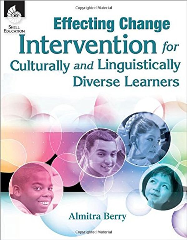 Cover Art for 9781425806668, Effecting Change: Intervention for Culturally and Linguistically Diverse Learners by Almitra L. Berry