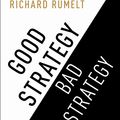 Cover Art for 9781846684814, Good Strategy/Bad Strategy by Richard Rumelt