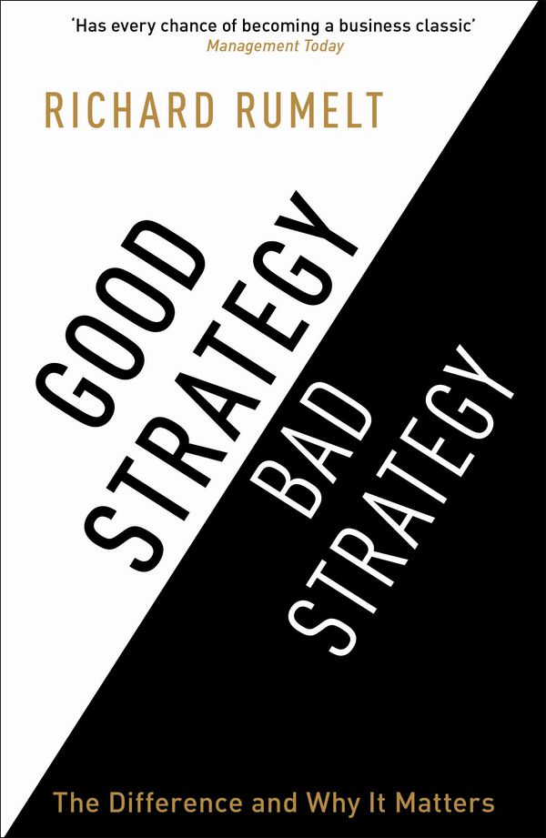 Cover Art for 9781846684814, Good Strategy/Bad Strategy by Richard Rumelt