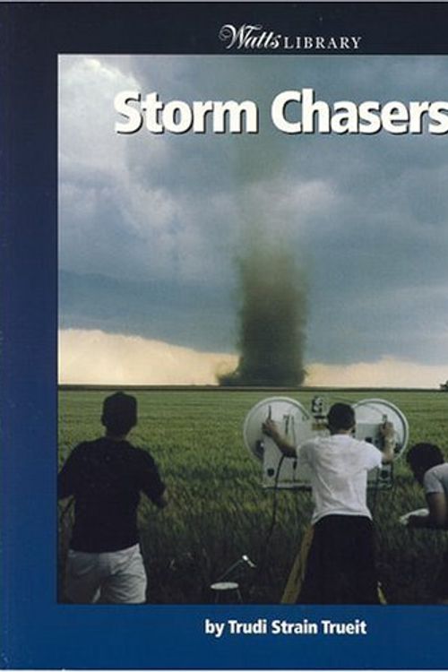 Cover Art for 9780531162194, Storm Chasers by Trudi Strain Trueit