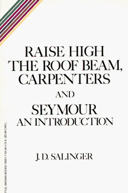 Cover Art for 9780316769518, Raise High the Roof Beam, Carpenters and Seymour by J. D. Salinger