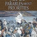 Cover Art for 9780687650941, Jesus' Parables About Priorities by James W. Moore