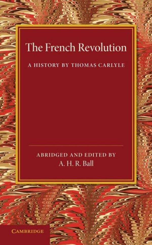 Cover Art for 9781107652972, The French Revolution by Thomas Carlyle