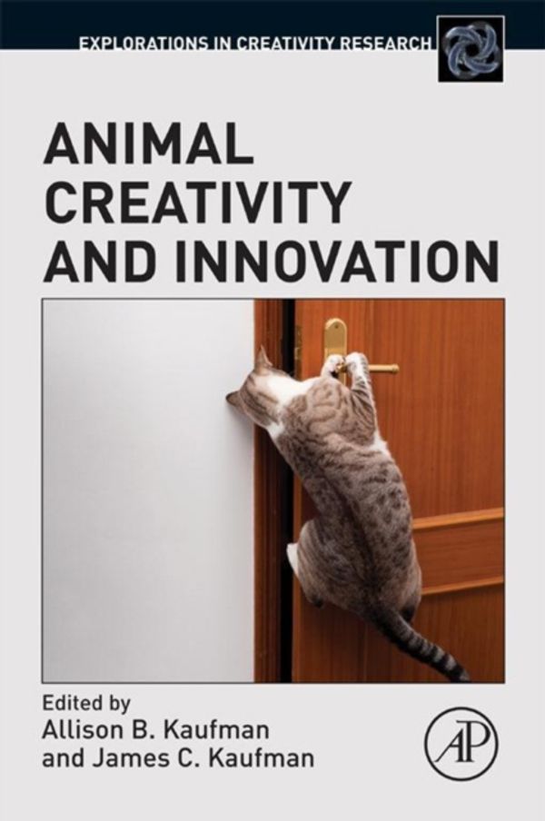 Cover Art for 9780128006481, Animal Creativity and Innovation (Explorations in Creativity Research) by Allison B. Kaufman