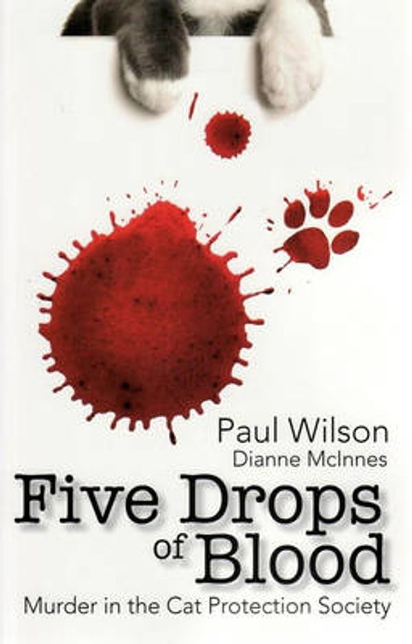 Cover Art for 9781741106527, Five Drops of Blood by Paul Wilson