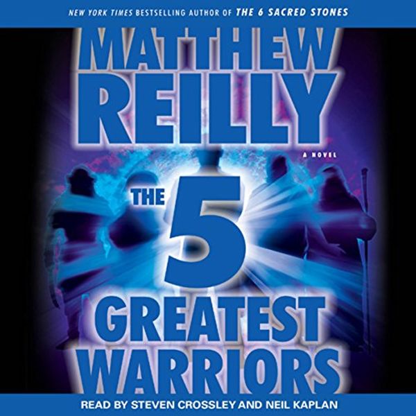 Cover Art for B0032Z3LGA, The 5 Greatest Warriors: A Novel by Matthew Reilly