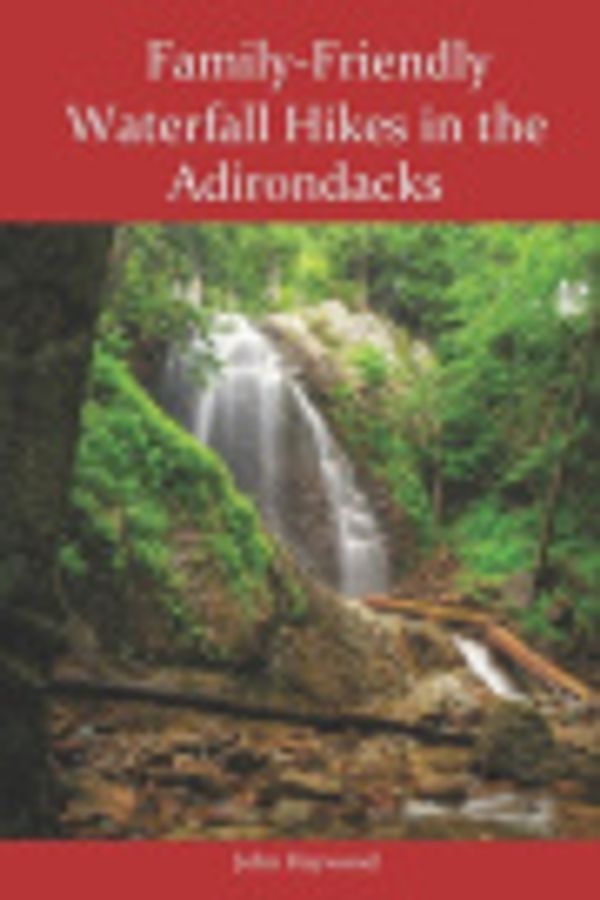 Cover Art for 9781692570729, Family-Friendly Waterfall Hikes in the Adirondacks by John Haywood