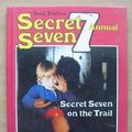 Cover Art for 9780361055833, Secret Seven Annual: Secret Seven on the Trail by Enid Blyton