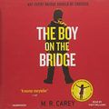 Cover Art for 9781478921929, The Boy on the Bridge: Library Edition by M R. Carey