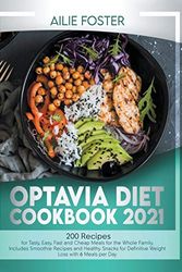 Cover Art for 9781801548885, OPTAVIA DIET COOKBOOK 2021: 200 RECIPES TO PREPARE TASTY, EASY, AND CHEAP HEALTHY DISHES FOR THE WHOLE FAMILY. INCLUDING SMOOTHIES AND SNACKS FOR DEFINITIVE WEIGHT LOSS WITH 6 MEALS PER DAY by Ailie Foster