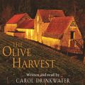 Cover Art for 9780752884776, The Olive Harvest by Carol Drinkwater