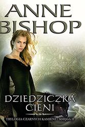 Cover Art for 9788362577453, Dziedziczka Cieni (Polish Edition) by Anne Bishop