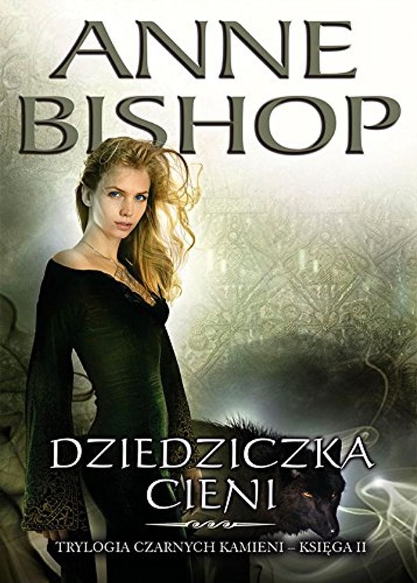 Cover Art for 9788362577453, Dziedziczka Cieni (Polish Edition) by Anne Bishop