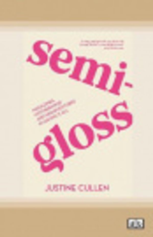 Cover Art for 9780369365989, SEMI-GLOSS by Justine Cullen