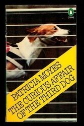 Cover Art for 9780140040272, The Curious Affair of the Third Dog by Patricia Moyes