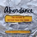 Cover Art for 9781665202725, Abundance: The Future Is Better Than You Think by Peter H. Diamandis, Steven Kotler