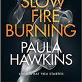 Cover Art for B09F8XV6RL, A Slow Fire Burning by Paula Hawkins