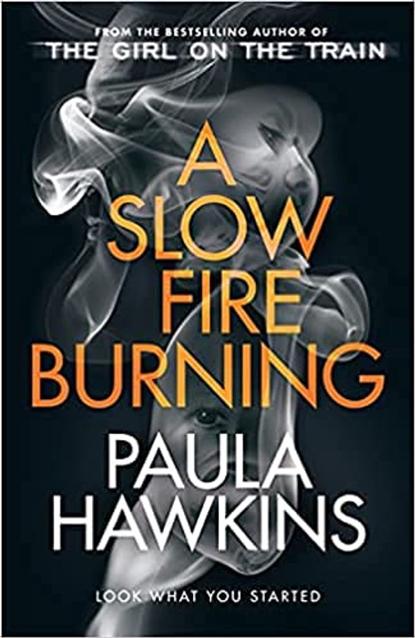 Cover Art for B09F8XV6RL, A Slow Fire Burning by Paula Hawkins