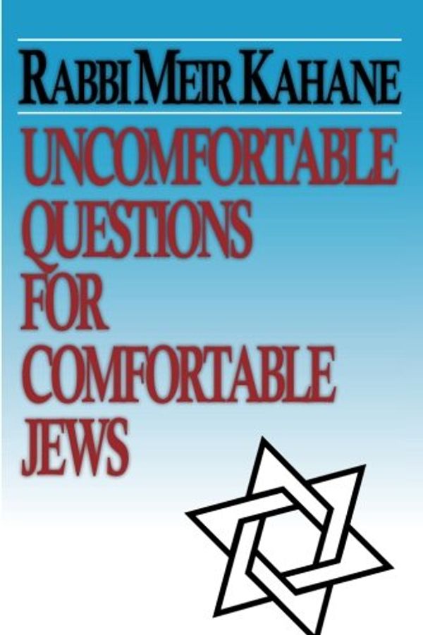 Cover Art for 9781460970256, Uncomfortable Questions for Comfortable Jews by Meir Kahane