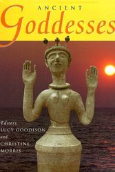 Cover Art for 9780299163204, Ancient Goddesses (Wisconsin Studies in Classics) by Lucy Goodison