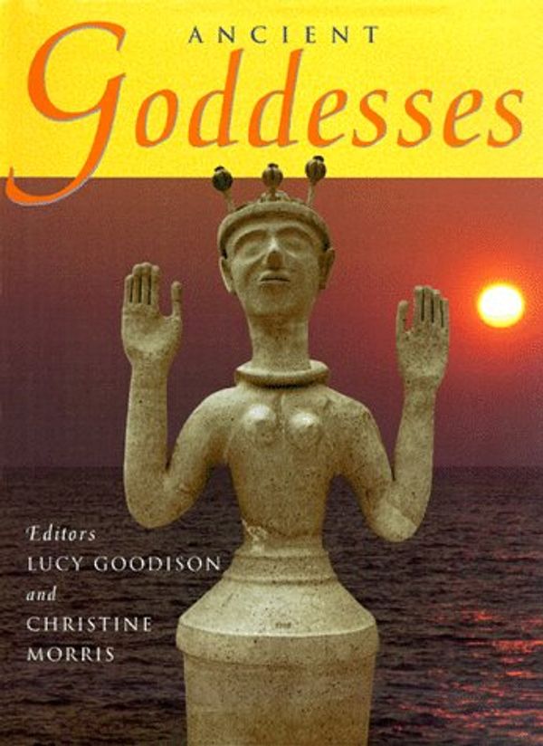 Cover Art for 9780299163204, Ancient Goddesses (Wisconsin Studies in Classics) by Unknown