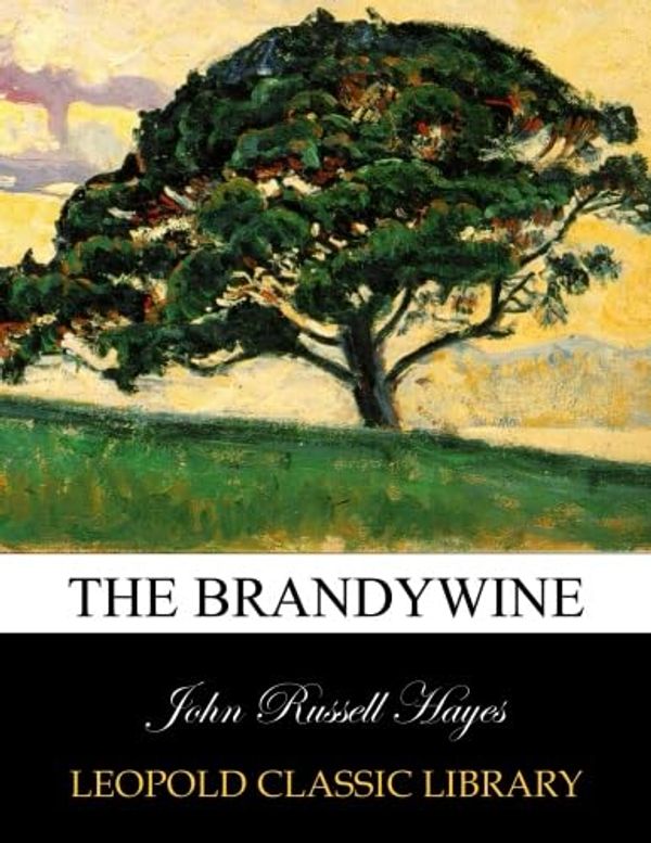 Cover Art for B00XPH6PA4, The Brandywine by John Russell Hayes