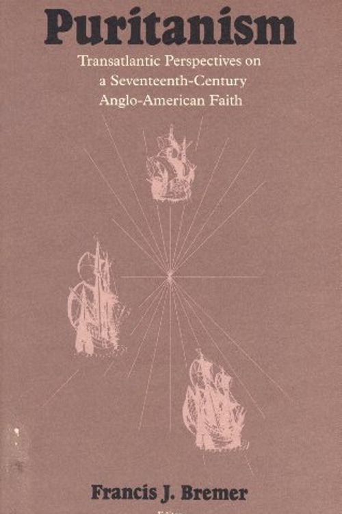 Cover Art for 9780934909341, Puritanism: Transatlantic Perspectives on a Seventeenth-Century Anglo-American Faith (Massachusetts Historical Society Studies in American History) by Francis J. Bremer