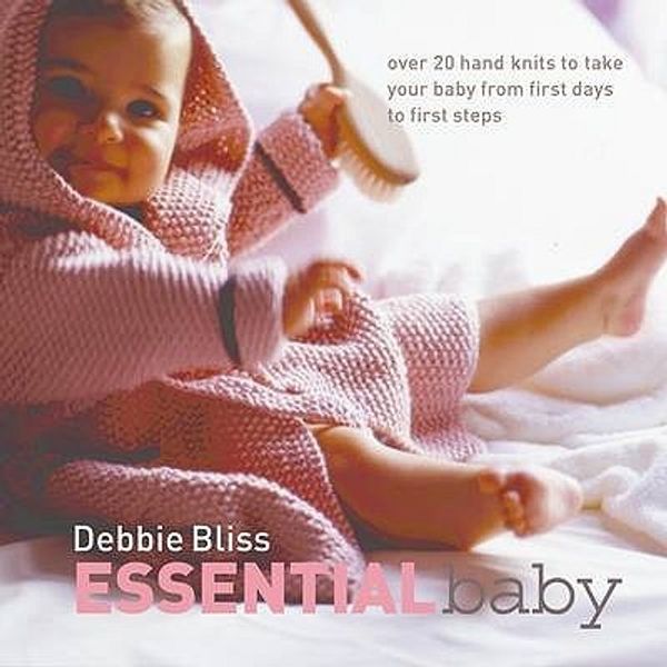 Cover Art for 9781844005017, Essential Baby by Debbie Bliss