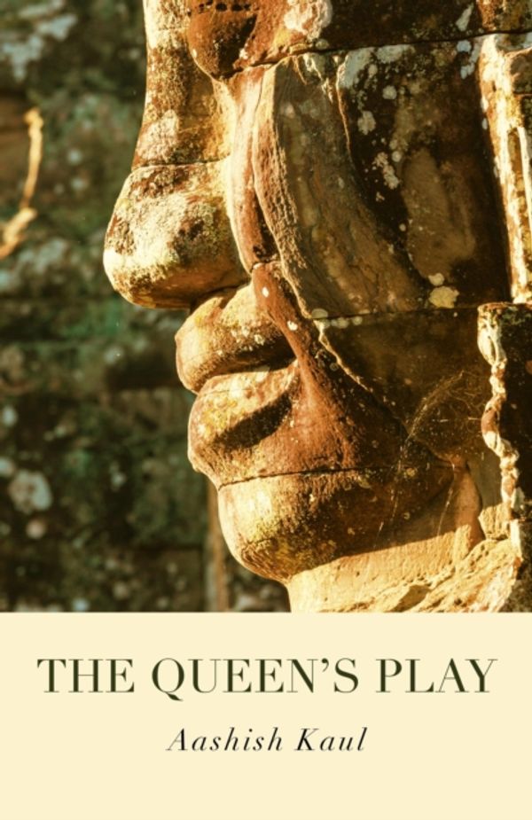 Cover Art for 9781782798613, The Queen's Play by Aashish Kaul