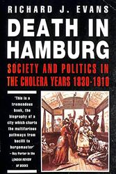 Cover Art for 9780140124736, Death in Hamburg: Society and Politics in the Cholera Years 1830-1910 (Penguin History) by Richard Evans