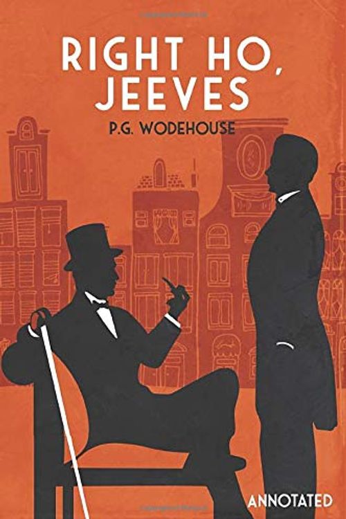Cover Art for 9781611046656, Right Ho, Jeeves: Annotated (The Adventures of Jeeves and Wooster) by P.g. Wodehouse