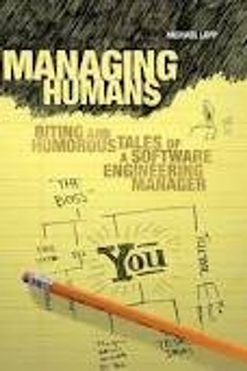 Cover Art for 9780935729566, Managing Humans: Biting and Humorous Tales of a Software Engineering Manager 1st (first) edition by 