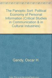 Cover Art for 9780813316574, The Panoptic Sort: Political Economy of Personal Information (Critical Studies in Communication & in Cultural Industries) by Oscar H. Gandy