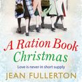 Cover Art for 9781786491404, A Ration Book Christmas by Jean Fullerton
