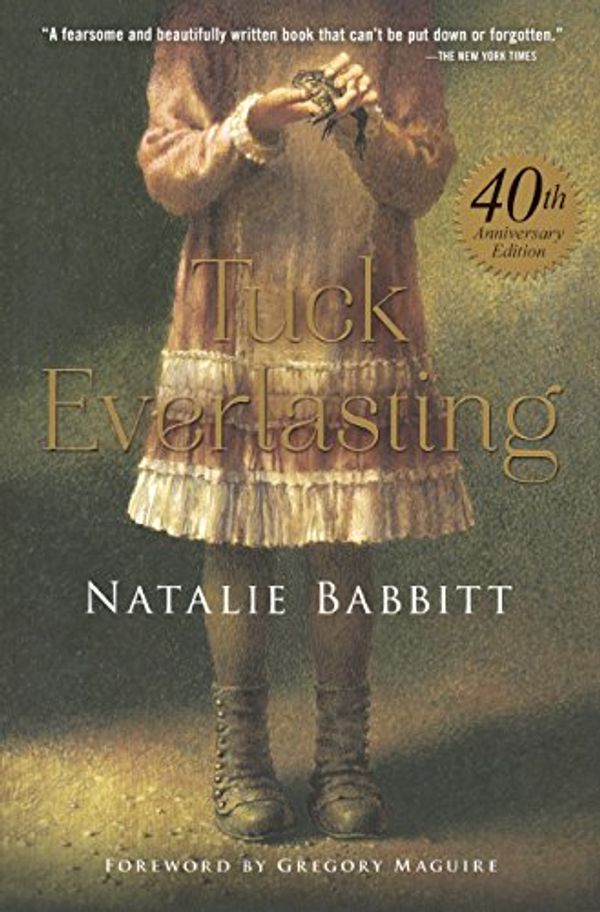 Cover Art for 9780606364423, Tuck Everlasting: 40th Anniversary Edition by Natalie Babbitt