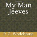 Cover Art for 9781980625865, My Man Jeeves by P. G. Wodehouse