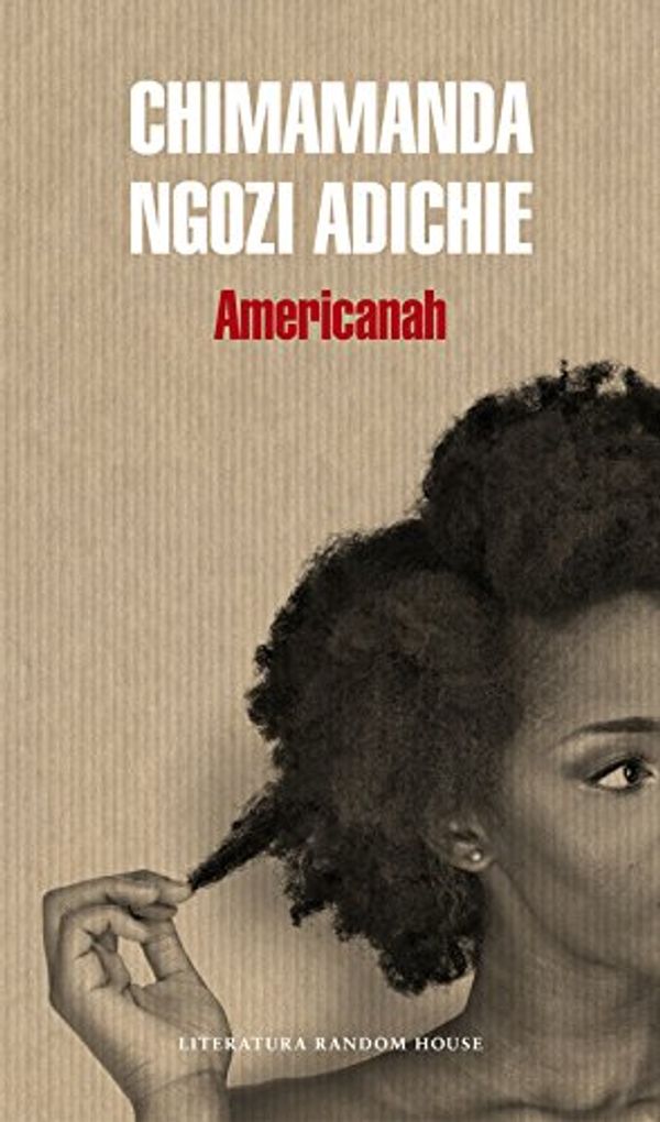 Cover Art for 9788439728122, Americanah by Ngozi Adichie, Chimamanda