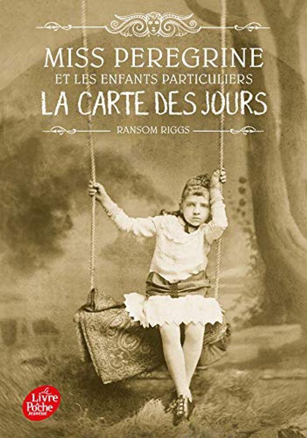 Cover Art for 9782016288283, Miss Peregrine - Tome 4: La carte des jours (Miss Peregrine, 4) (French Edition) by Ransom Riggs