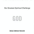 Cover Art for 9780743489157, Tomorrow's God: Our Greatest Spiritual Challenge by Neale Donald Walsch