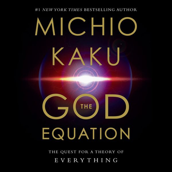 Cover Art for 9780525491866, The God Equation by Michio Kaku