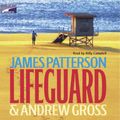 Cover Art for 9781415923252, Lifeguard by James Patterson, Andrew Gross, Billy Campbell