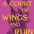 Cover Art for 9781526641175, A Court of Wings and Ruin by Sarah J. Maas