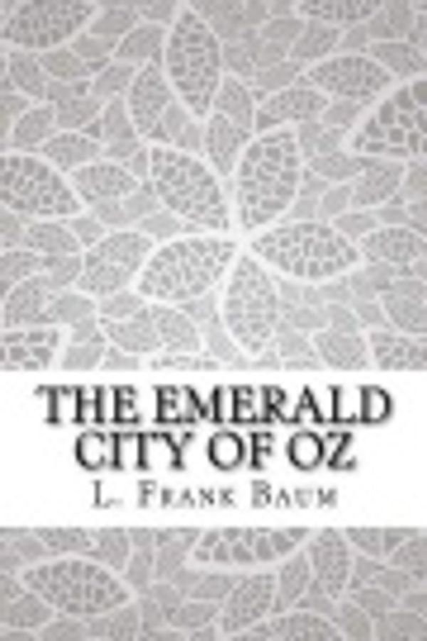 Cover Art for 9781548474324, The Emerald City of Oz by L. Frank Baum