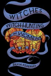 Cover Art for 9781629635682, Witches, Witch-Hunting, and Women by Silvia Federici