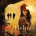 Cover Art for 9781595546258, Red Helmet by Homer Hickam