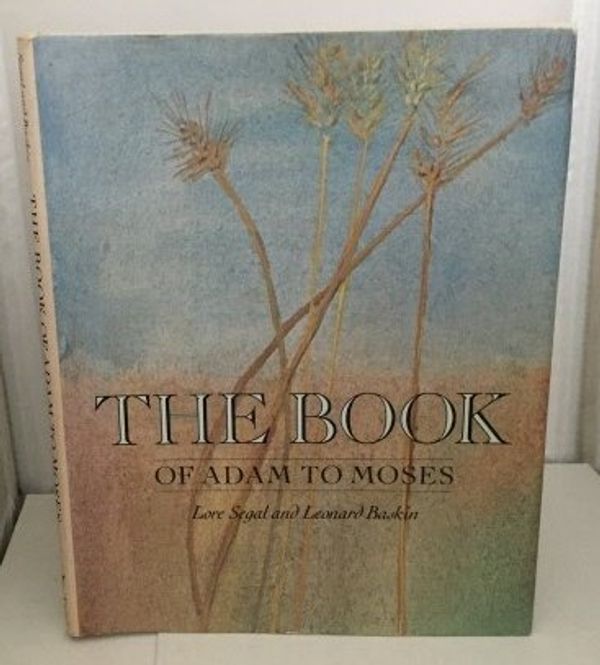 Cover Art for 9780394867571, Book of Adam to Moses by Lore Segal